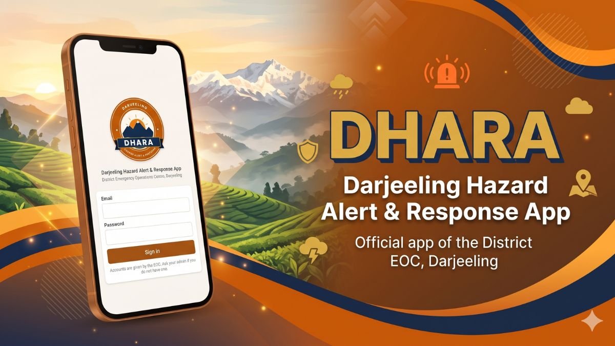 DHARA app Darjeeling – Hazard Alert and Response App by the District EOC, Darjeeling